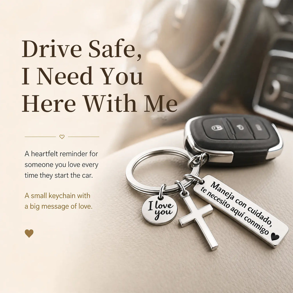 Maneja Con Cuidado Te Necesito Aquí Conmigo Keychain with Cross & I Love You Charm Spanish